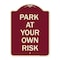 Signmission Designer Series Park Your Own Risk, Burgundy Heavy-Gauge Aluminum Sign, 24" x 18", BU-1824-23484 A-DES-BU-1824-23484 - alternate 1